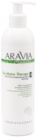 Aravia Professional - Organic Масло для антицеллюлитного массажа Eucaliptus Therapy, 300 мл щетка для антицеллюлитного массажа realslim ежи жесткие 2 шт